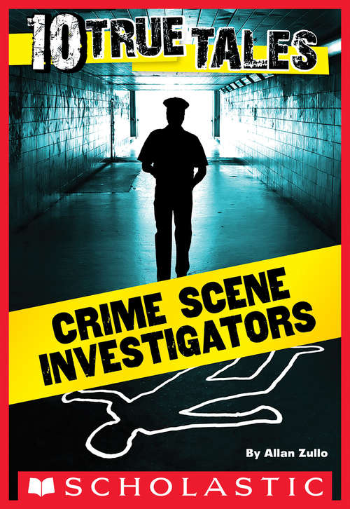 Book cover of 10 True Tales: Crime Scene Investigators