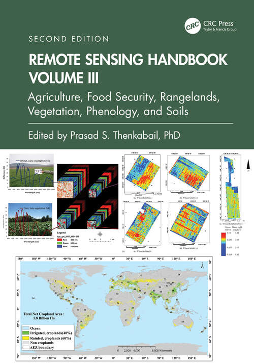 Book cover of Remote Sensing Handbook,  Volume III: Agriculture, Food Security, Rangelands, Vegetation, Phenology, and Soils