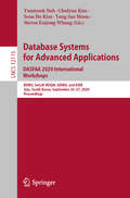 Database Systems for Advanced Applications. DASFAA 2020 International Workshops: BDMS, SeCoP, BDQM, GDMA, and AIDE, Jeju, South Korea, September 24–27, 2020, Proceedings (Lecture Notes in Computer Science #12115)