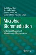 Microbial Bioremediation: Sustainable Management of Environmental Contamination