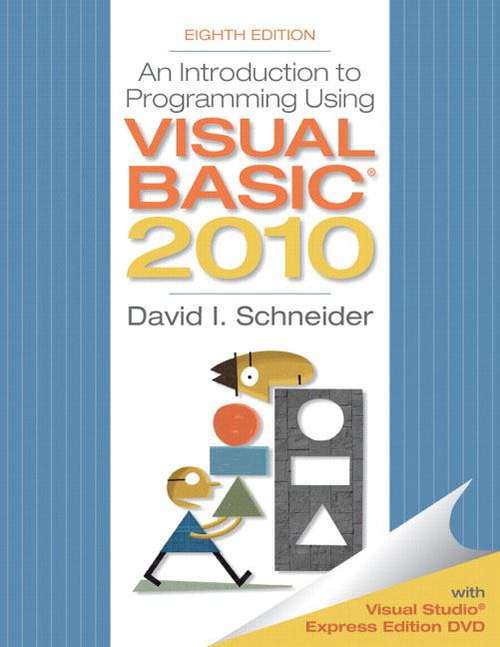 Introduction To Programming Using Visual Basic 2010, 8th ed.