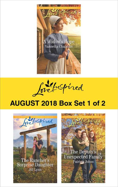 Harlequin Love Inspired August 2018 - Box Set 1 of 2: A Widow's Hope\The Rancher's Surprise Daughter\The Deputy's Unexpected Family