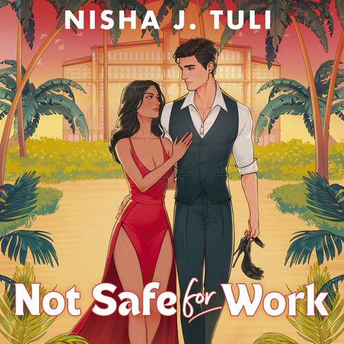 Book cover of Not Safe For Work: A rivals-to-lovers romance by the bestselling author of the Artefacts of Ouranos Series