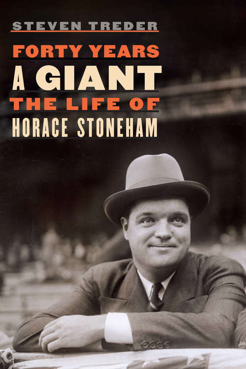 Book cover of Forty Years a Giant: The Life of Horace Stoneham