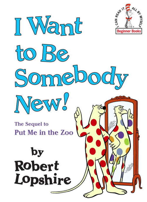 Book cover of I Want to Be Somebody New!