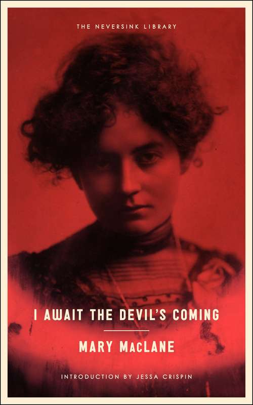 Book cover of I Await the Devil's Coming: The Story Of Mary Maclane (Neversink)