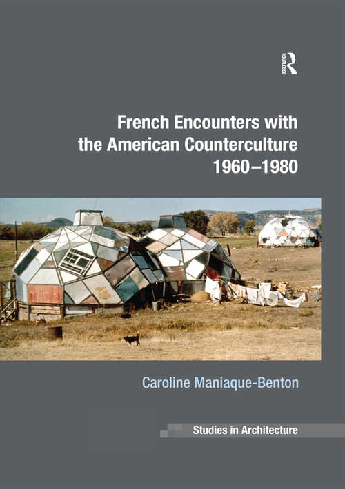 Book cover of French Encounters with the American Counterculture 1960-1980 (Ashgate Studies in Architecture)