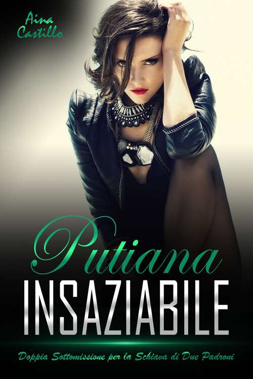Book cover of Putiana Insaziabile: Doppia Sottomissione per la Schiava di Due Padroni