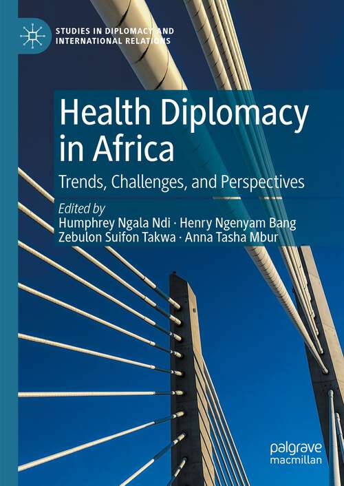 Book cover of Health Diplomacy in Africa: Trends, Challenges, and Perspectives (1st ed. 2023) (Studies in Diplomacy and International Relations)
