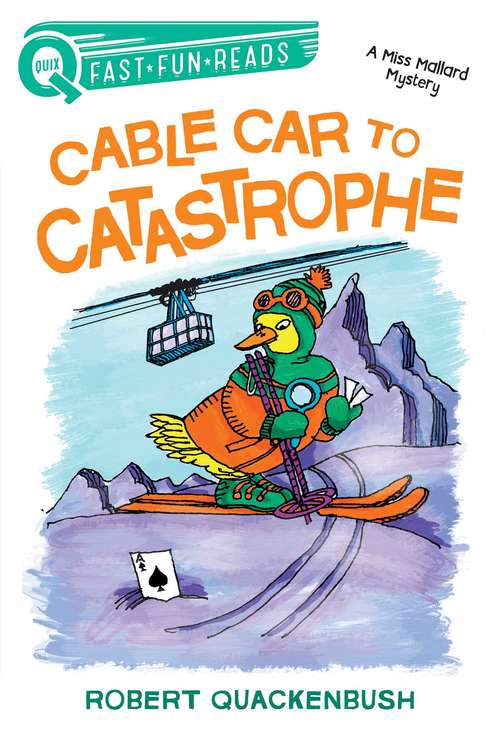 Book cover of Cable Car to Catastrophe: A QUIX Book (A Miss Mallard Mystery)
