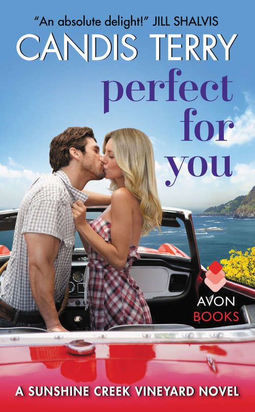 Book cover of Perfect for You: A Sunshine Creek Vineyard Novel