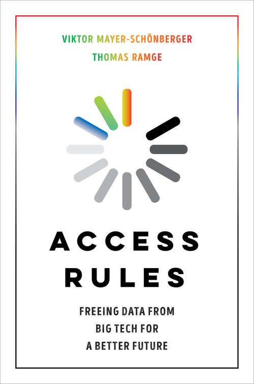 Book cover of Access Rules: Freeing Data from Big Tech for a Better Future