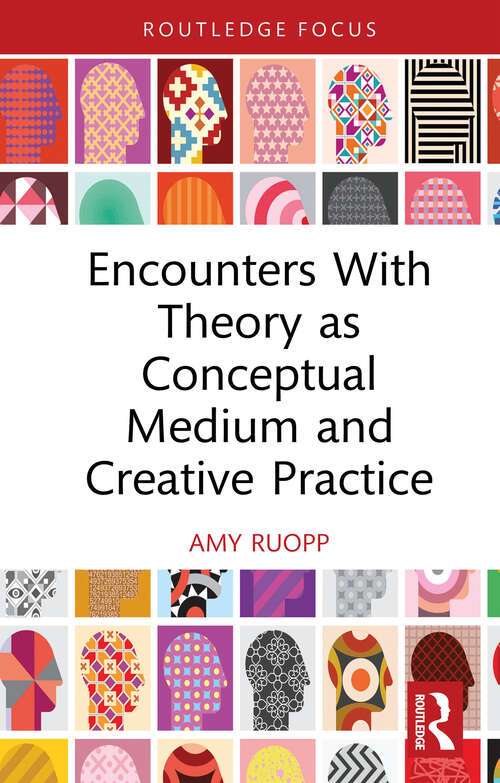 Book cover of Encounters With Theory as Conceptual Medium and Creative Practice