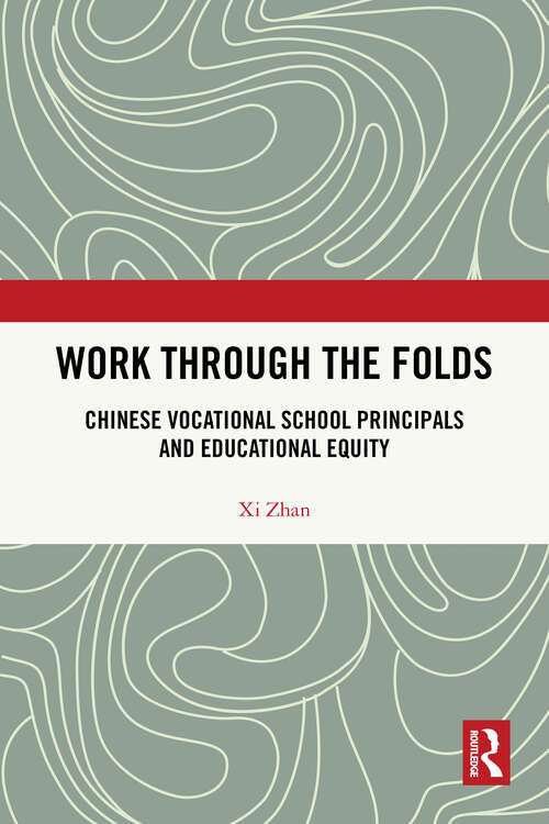 Book cover of Work Through the Folds: Chinese Vocational School Principals and Educational Equity (1)