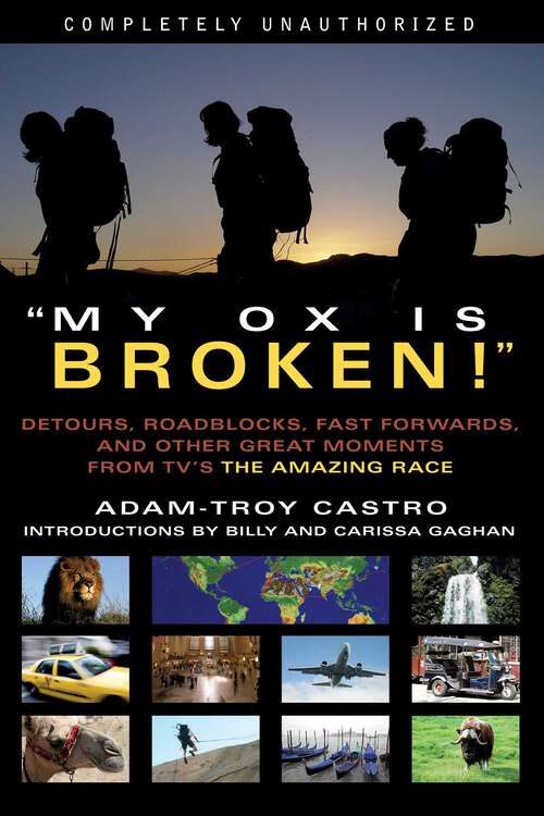 Book cover of My Ox Is Broken!: Roadblocks, Detours, Fast Forwards and Other Great Moments from Tv's 'the Amazing Race'