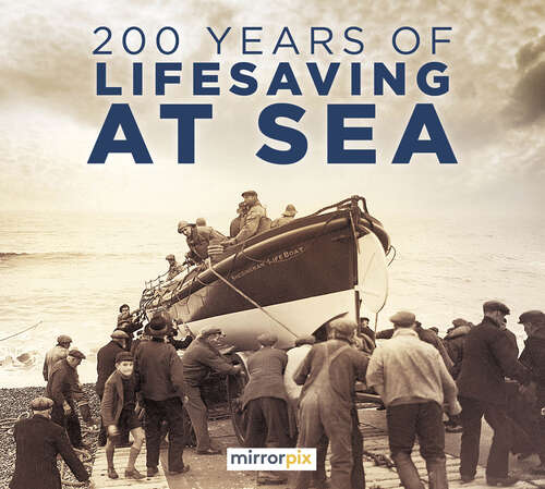 Book cover of 200 Years of Lifesaving at Sea