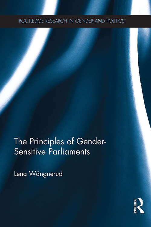 Book cover of The Principles of Gender-Sensitive Parliaments (Routledge Research in Gender and Politics)