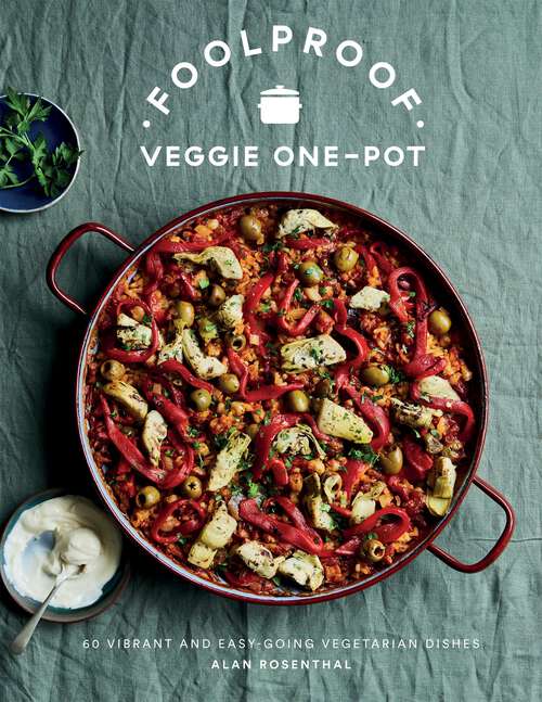 Book cover of Foolproof Veggie One-Pot: 60 Vibrant and Easy-going Vegetarian Dishes