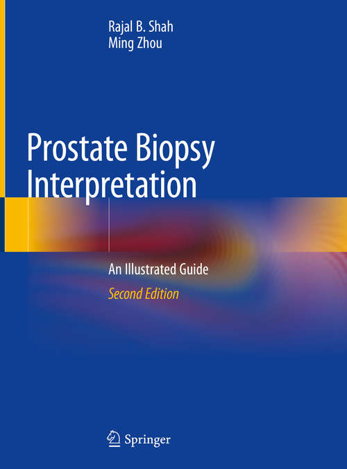 Prostate Biopsy Interpretation: An Illustrated Guide