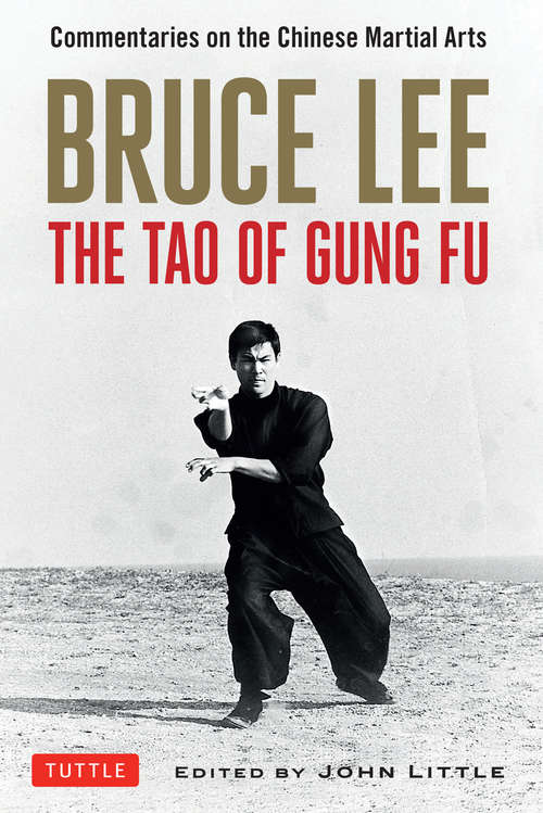Book cover of Bruce Lee The Tao of Gung Fu: A Study in the Way of Chinese Martial Art