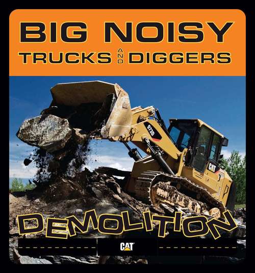 Book cover of Big Noisy Trucks and Diggers Demolition