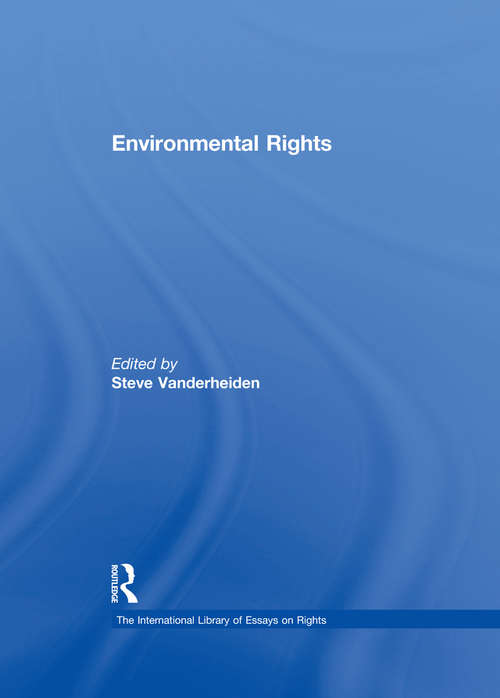 Book cover of Environmental Rights (The\international Library Of Essays On Rights Ser.)