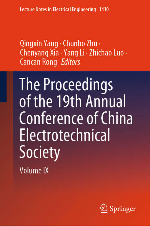 Book cover of The Proceedings of the 19th Annual Conference of China Electrotechnical Society: Volume IX (Lecture Notes in Electrical Engineering #1410)