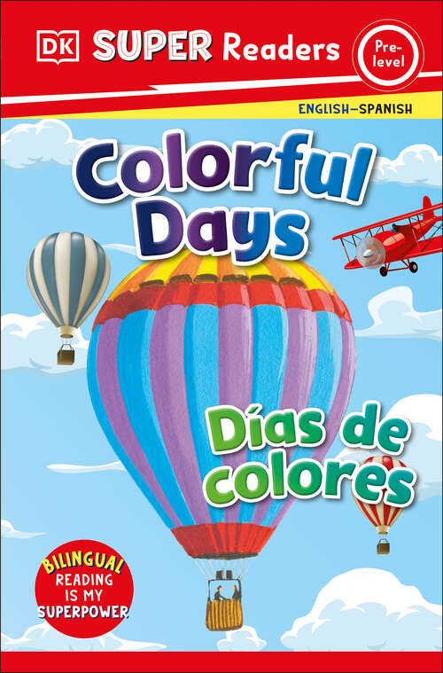Book cover of DK Super Readers Pre-Level Bilingual Colorful Days – Días de colores (DK Super Readers)