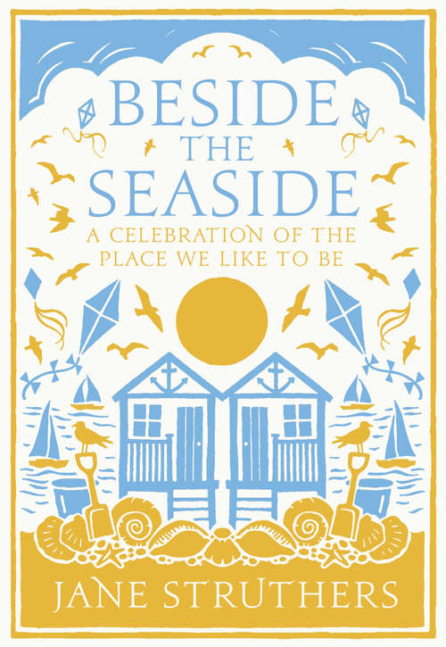 Book cover of Beside the Seaside: A Celebration of the Place We Like to Be
