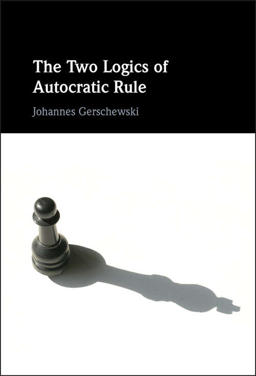 Book cover of The Two Logics of Autocratic Rule