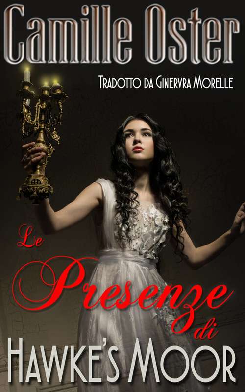 Book cover of Le Presenze di Hawke's Moor: Un romanticismo paranormale gotico vittoriano