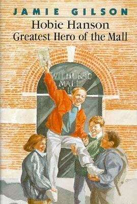Book cover of Hobie Hanson, Greatest Hero of the Mall