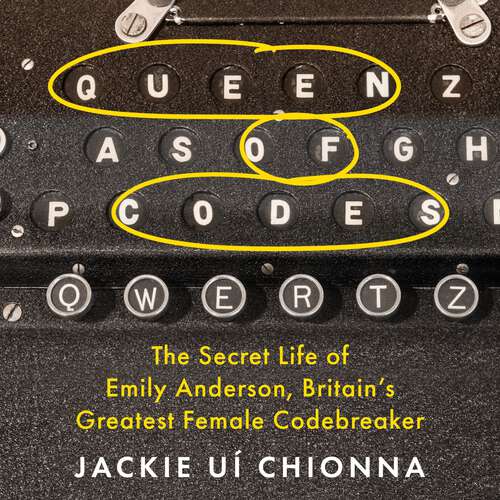 Book cover of Queen of Codes: The Secret Life of Emily Anderson, Britain's Greatest Female Code Breaker