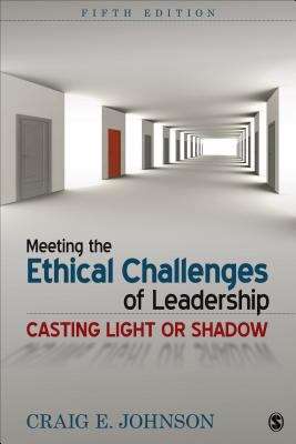 Book cover of Meeting the Ethical Challenges of Leadership: Casting Light or Shadow, 5th Edition