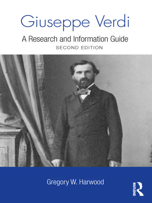 Book cover of Giuseppe Verdi: A Research and Information Guide (2) (Routledge Music Bibliographies: Vol. 42)