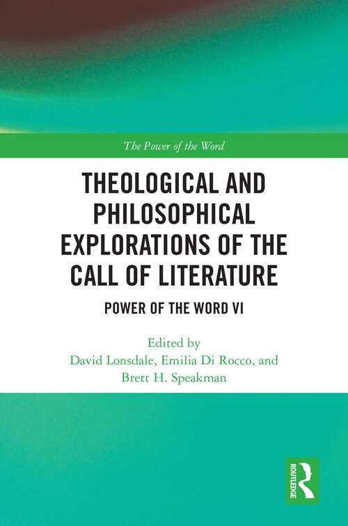 Book cover of Theological and Philosophical Explorations of the Call of Literature: Power of the Word VI (1) (The Power of the Word)