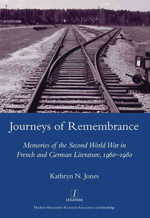 Book cover of Journeys of Remembrance: Representations of Travel and Memory in Post-war French and German Literature