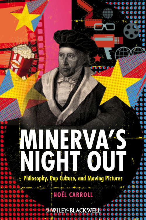Minerva's Night Out: Philosophy, Pop Culture, and Moving Pictures