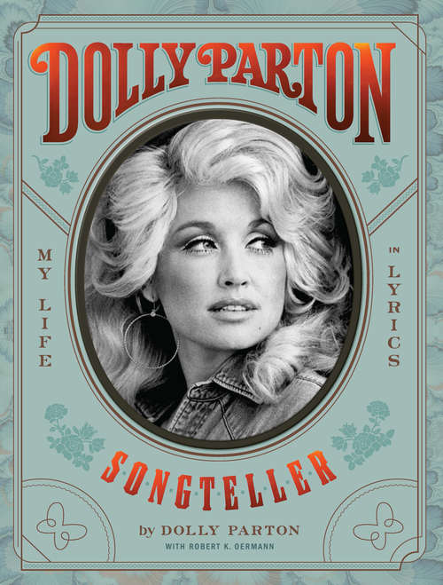 Book cover of Dolly Parton, Songteller: My Life in Lyrics