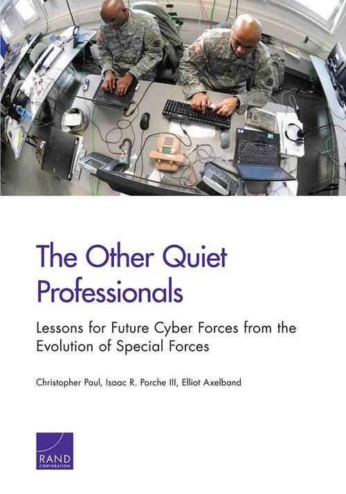 The Other Quiet Professionals: Lessons for Future Cyber Forces from the Evolution of Special Forces
