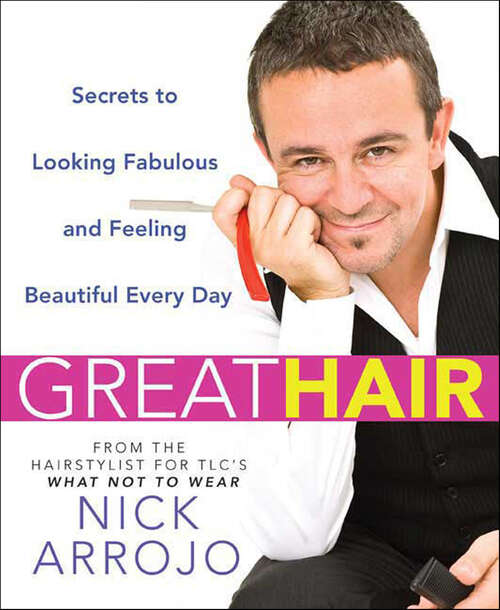 Book cover of Great Hair: Secrets to Looking Fabulous and Feeling Beautiful Every Day