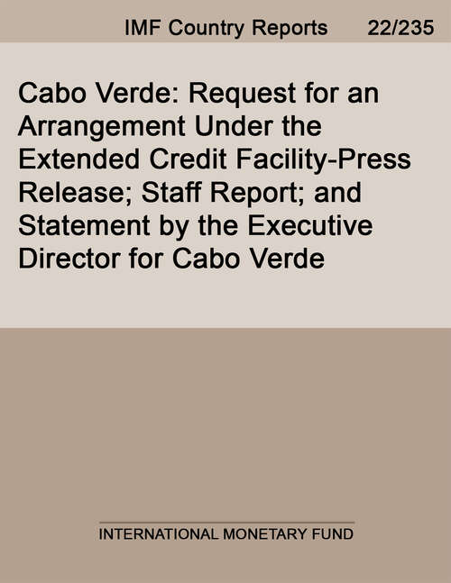 Book cover of Cabo Verde: Request for an Arrangement Under the Extended Credit Facility-Press Release; Staff Report; and Statement by the Executive Director for Cabo Verde