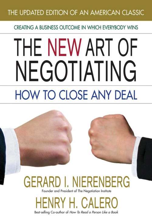 Book cover of The New Art of Negotiating: How to Close Any Deal (Revised)