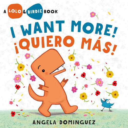 Book cover of Lolo and Birdie: I Want More! / ¡Quiero Más!