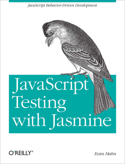 Book cover of JavaScript Testing with Jasmine: JavaScript Behavior-Driven Development