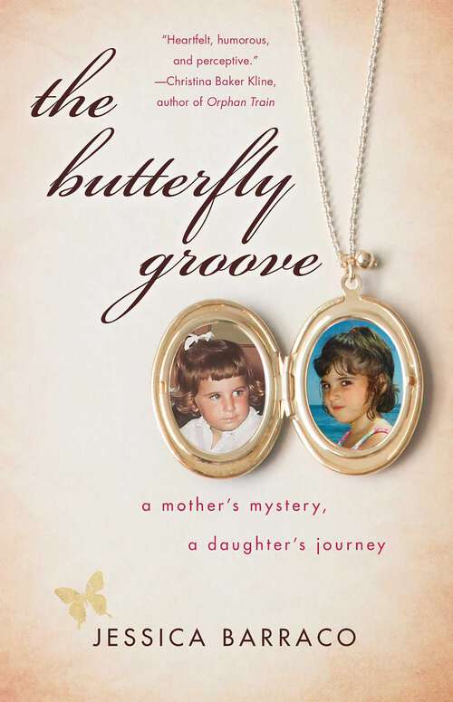 Book cover of The Butterfly Groove: A Mother's Mystery, A Daughter's Journey