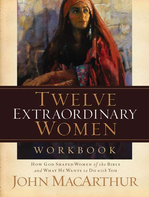 Book cover of Twelve Extraordinary Women Workbook