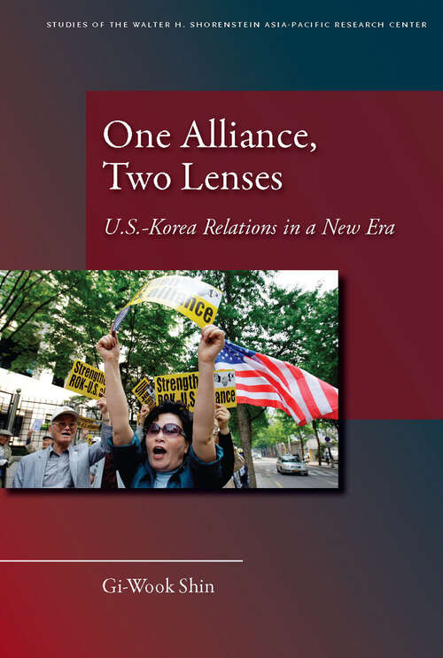Book cover of One Alliance, Two Lenses: U.S.-Korea Relations in a New Era