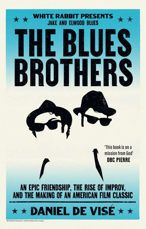 Book cover of The Blues Brothers: An Epic Friendship, the Rise of Improv, and the Making of an American Film Classic