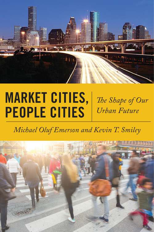 Book cover of Market Cities, People Cities: The Shape of Our Urban Future